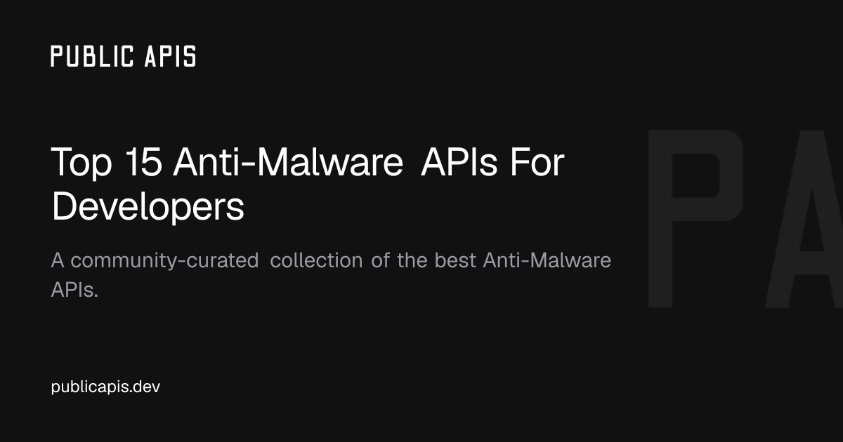 Top 16 Anti-Malware APIs For Developers - Public APIs