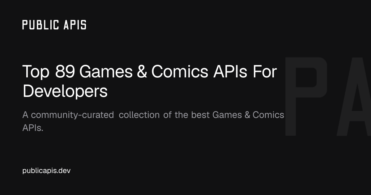 Top 93 Games & Comics APIs For Developers - Public APIs