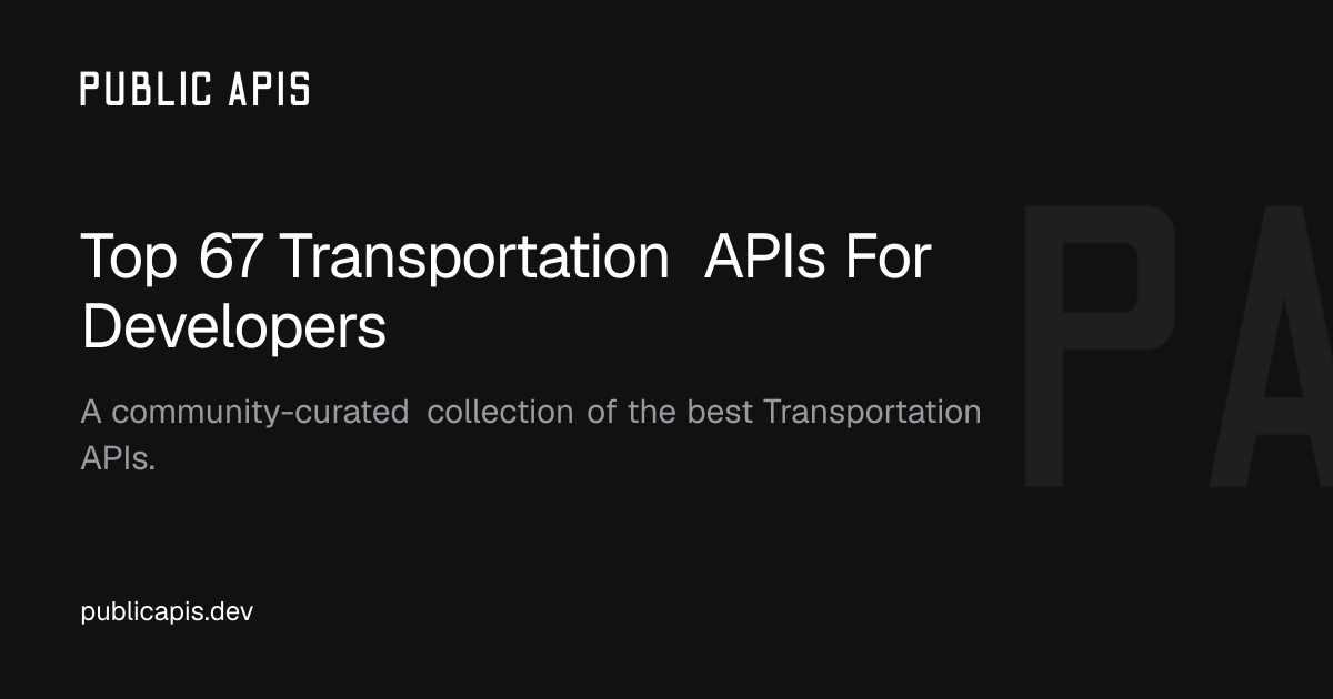 Top 69 Transportation APIs For Developers - Public APIs