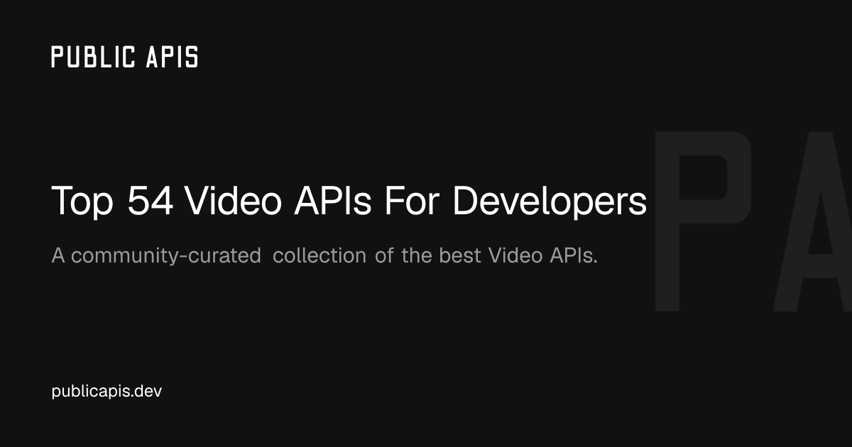 Top 53 Video APIs For Developers - Public APIs