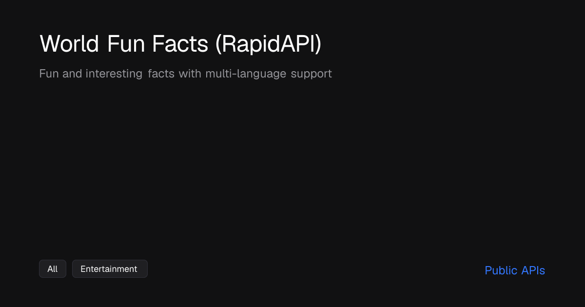 World Fun Facts (RapidAPI) - Public APIs - Public APIs