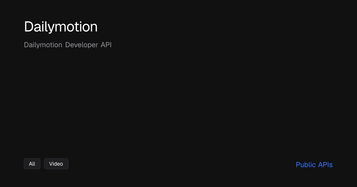 Dailymotion - Public APIs - Public APIs